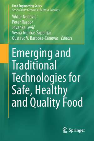 Emerging and Traditional Technologies for Safe, Healthy and Quality Food de Viktor Nedović