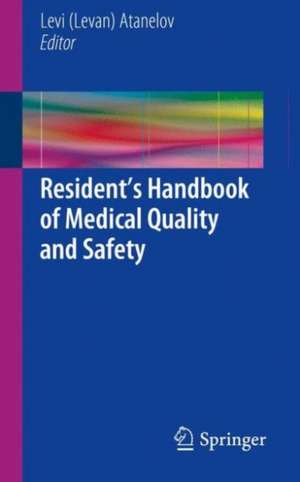 Resident’s Handbook of Medical Quality and Safety de Levi (Levan) Atanelov