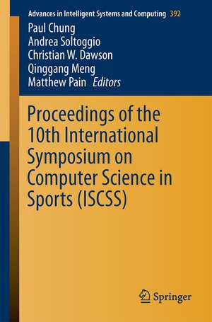 Proceedings of the 10th International Symposium on Computer Science in Sports (ISCSS) de Paul Chung