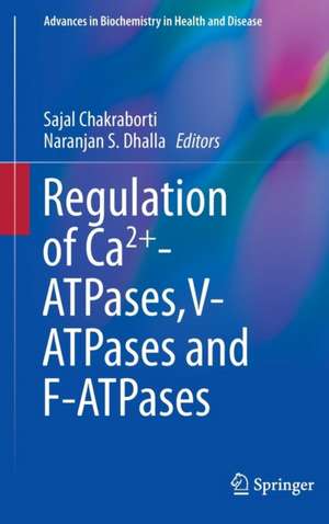 Regulation of Ca2+-ATPases,V-ATPases and F-ATPases de Sajal Chakraborti