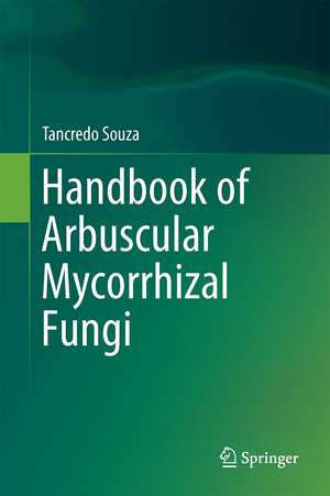 Handbook of Arbuscular Mycorrhizal Fungi de Tancredo Souza