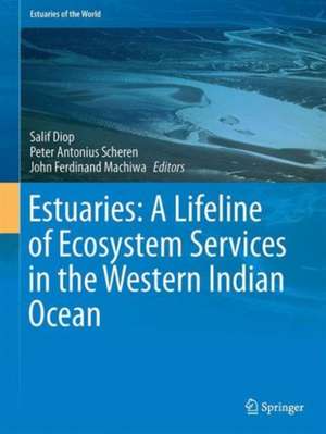 Estuaries: A Lifeline of Ecosystem Services in the Western Indian Ocean de Salif Diop