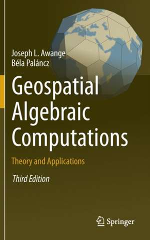 Geospatial Algebraic Computations: Theory and Applications de Joseph Awange