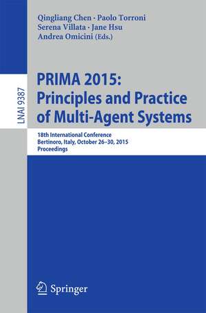 PRIMA 2015: Principles and Practice of Multi-Agent Systems: 18th International Conference, Bertinoro, Italy, October 26-30, 2015, Proceedings de Qingliang Chen