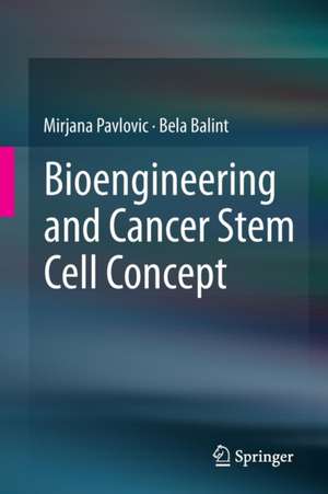 Bioengineering and Cancer Stem Cell Concept de Mirjana Pavlovic