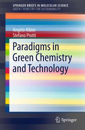 Paradigms in Green Chemistry and Technology de Angelo Albini