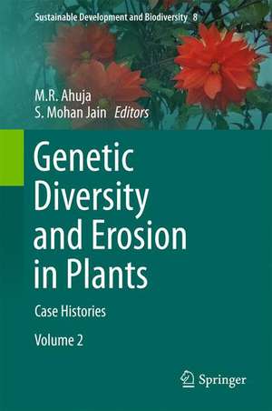 Genetic Diversity and Erosion in Plants: Case Histories de M.R. Ahuja