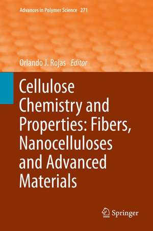 Cellulose Chemistry and Properties: Fibers, Nanocelluloses and Advanced Materials de Orlando J. Rojas