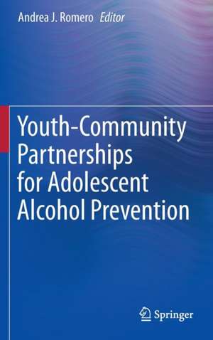 Youth-Community Partnerships for Adolescent Alcohol Prevention de Andrea J. Romero