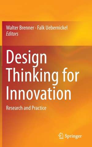 Design Thinking for Innovation: Research and Practice de Walter Brenner