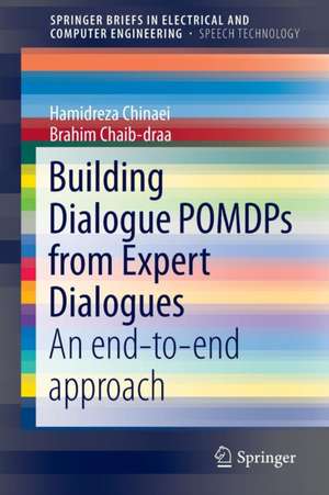 Building Dialogue POMDPs from Expert Dialogues: An end-to-end approach de Hamidreza Chinaei