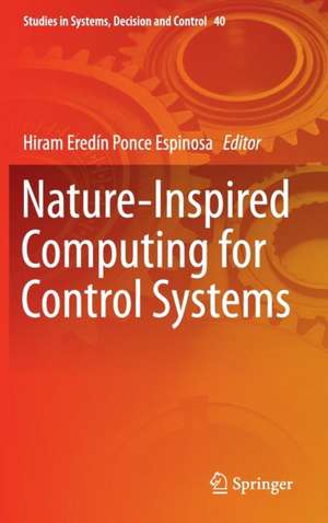 Nature-Inspired Computing for Control Systems de Hiram Eredín Ponce Espinosa