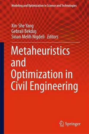 Metaheuristics and Optimization in Civil Engineering de Xin She Yang