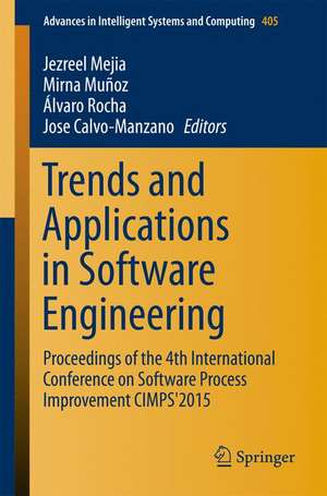 Trends and Applications in Software Engineering: Proceedings of the 4th International Conference on Software Process Improvement CIMPS'2015 de Jezreel Mejia