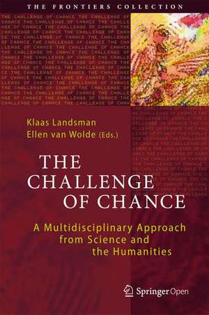 The Challenge of Chance: A Multidisciplinary Approach from Science and the Humanities de Klaas Landsman