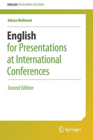 English for Presentations at International Conferences de Adrian Wallwork