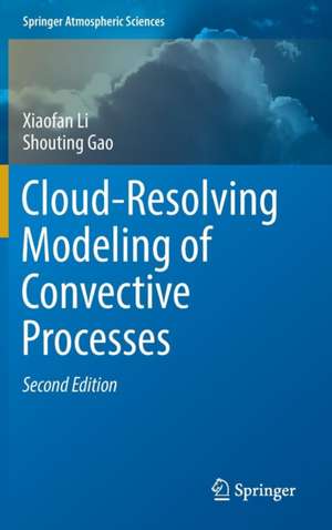 Cloud-Resolving Modeling of Convective Processes de Xiaofan Li