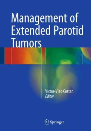 Management of Extended Parotid Tumors de Victor-Vlad Costan