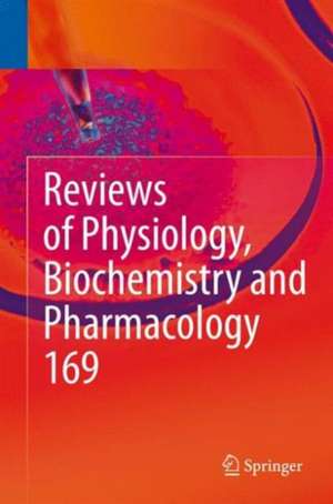 Reviews of Physiology, Biochemistry and Pharmacology Vol. 169 de Bernd Nilius