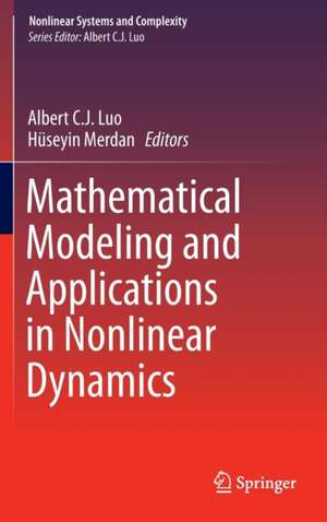 Mathematical Modeling and Applications in Nonlinear Dynamics de Albert C. J. Luo