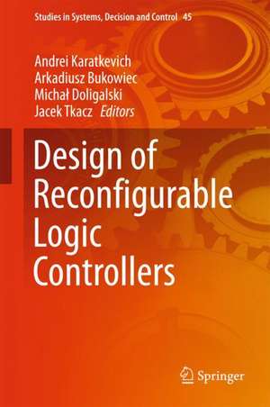 Design of Reconfigurable Logic Controllers de Andrei Karatkevich