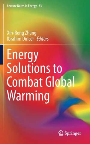 Energy Solutions to Combat Global Warming de XinRong Zhang