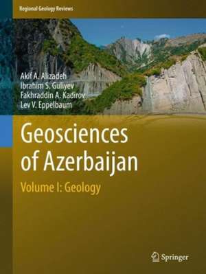 Geosciences of Azerbaijan: Volume I: Geology de Akif A. Alizadeh