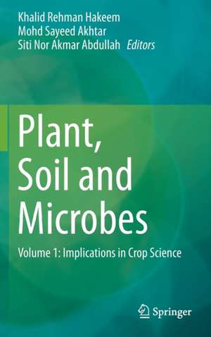 Plant, Soil and Microbes: Volume 1: Implications in Crop Science de Khalid Rehman Hakeem