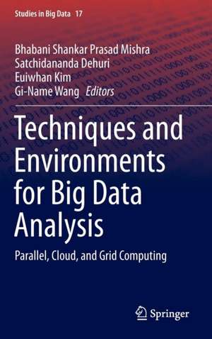 Techniques and Environments for Big Data Analysis: Parallel, Cloud, and Grid Computing de B. S.P. Mishra