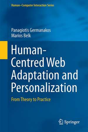 Human-Centred Web Adaptation and Personalization: From Theory to Practice de Panagiotis Germanakos