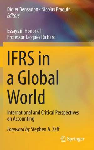 IFRS in a Global World: International and Critical Perspectives on Accounting de Didier Bensadon