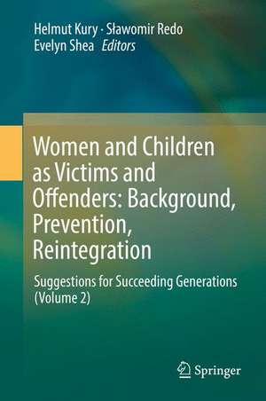 Women and Children as Victims and Offenders: Background, Prevention, Reintegration: Suggestions for Succeeding Generations (Volume 2) de Helmut Kury