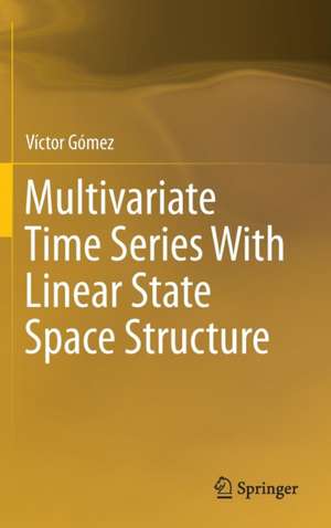 Multivariate Time Series With Linear State Space Structure de Víctor Gómez