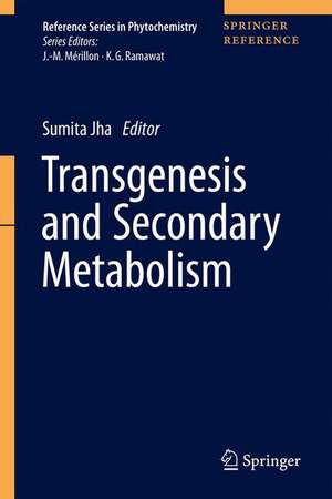 Transgenesis and Secondary Metabolism de Sumita Jha