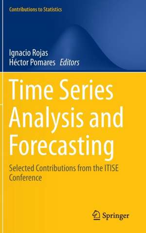 Time Series Analysis and Forecasting: Selected Contributions from the ITISE Conference de Ignacio Rojas