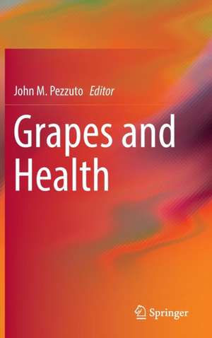 Grapes and Health de John M. Pezzuto