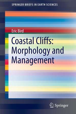 Coastal Cliffs: Morphology and Management de Eric Bird