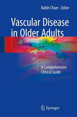 Vascular Disease in Older Adults: A Comprehensive Clinical Guide de Rabih Chaer