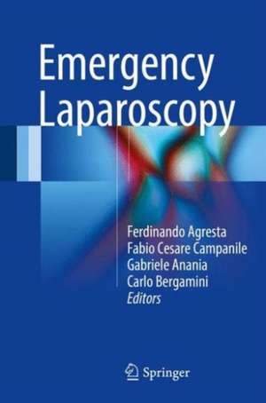 Emergency Laparoscopy de Ferdinando Agresta