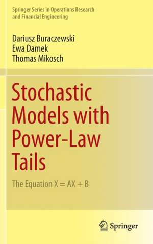 Stochastic Models with Power-Law Tails: The Equation X = AX + B de Dariusz Buraczewski