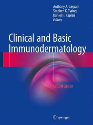 Clinical and Basic Immunodermatology de Anthony A. Gaspari