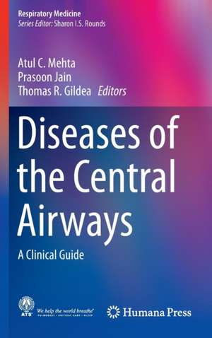 Diseases of the Central Airways: A Clinical Guide de Atul C. Mehta