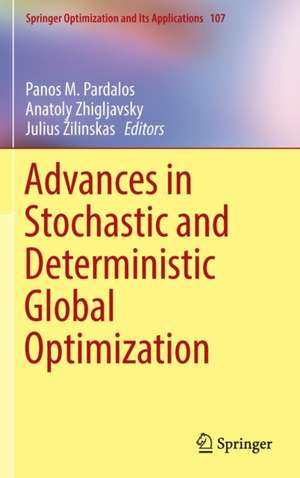 Advances in Stochastic and Deterministic Global Optimization de Panos M. Pardalos