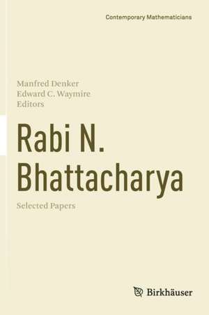 Rabi N. Bhattacharya: Selected Papers de Manfred Denker