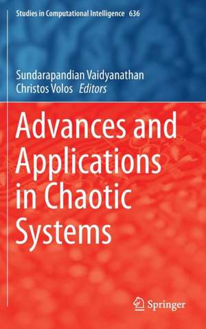 Advances and Applications in Chaotic Systems de Sundarapandian Vaidyanathan