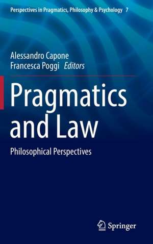 Pragmatics and Law: Philosophical Perspectives de Alessandro Capone