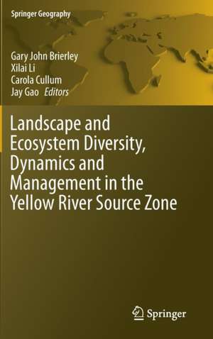 Landscape and Ecosystem Diversity, Dynamics and Management in the Yellow River Source Zone de Gary John Brierley