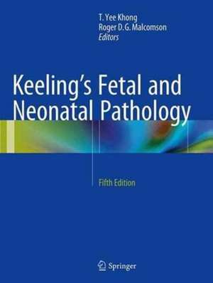 Keeling's Fetal and Neonatal Pathology de T.Yee Khong