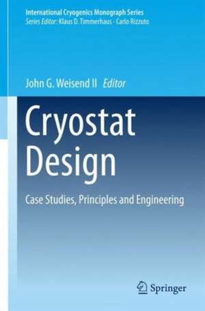 Cryostat Design: Case Studies, Principles and Engineering de J.G. Weisend II