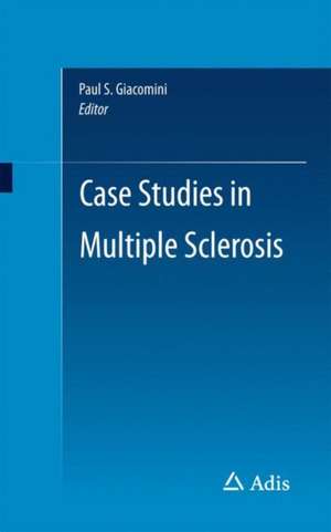 Case Studies in Multiple Sclerosis de Paul S. Giacomini